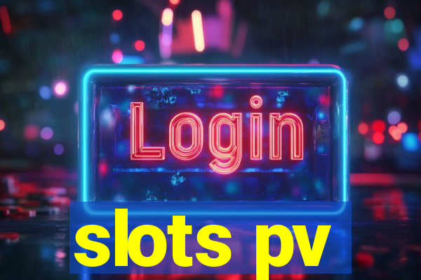 slots pv