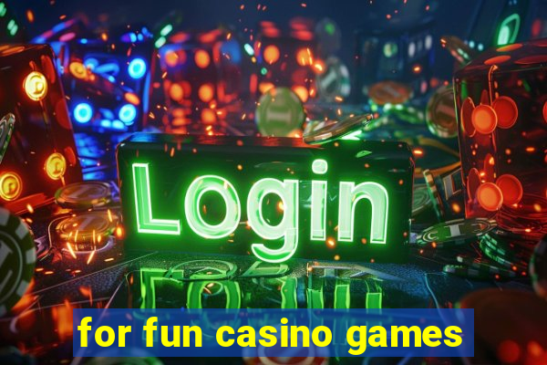 for fun casino games