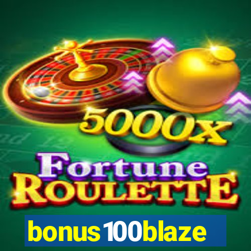 bonus100blaze