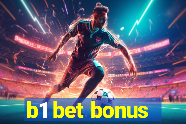 b1 bet bonus