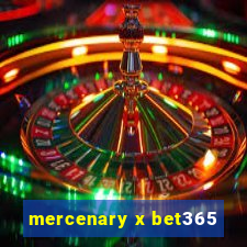 mercenary x bet365