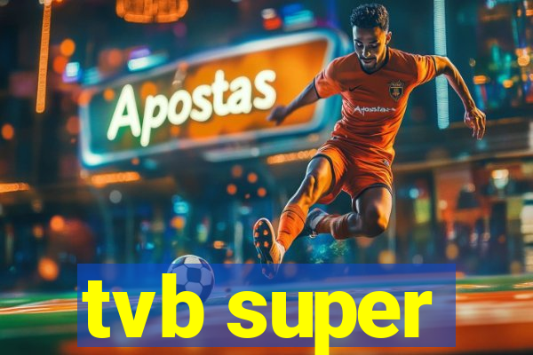 tvb super