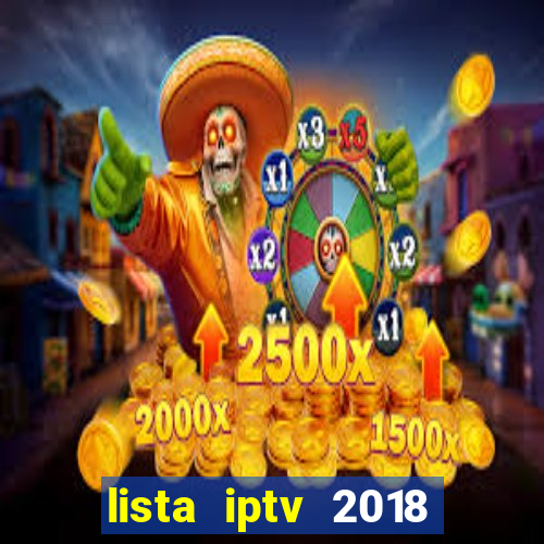 lista iptv 2018 gratis atualizada futebol