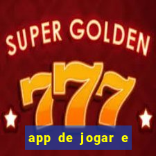 app de jogar e ganhar dinheiro