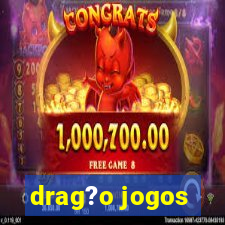 drag?o jogos