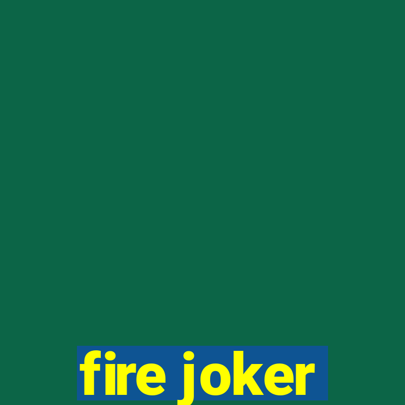 fire joker