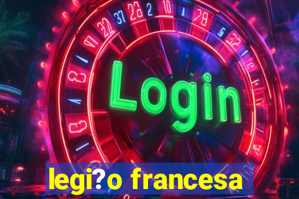 legi?o francesa