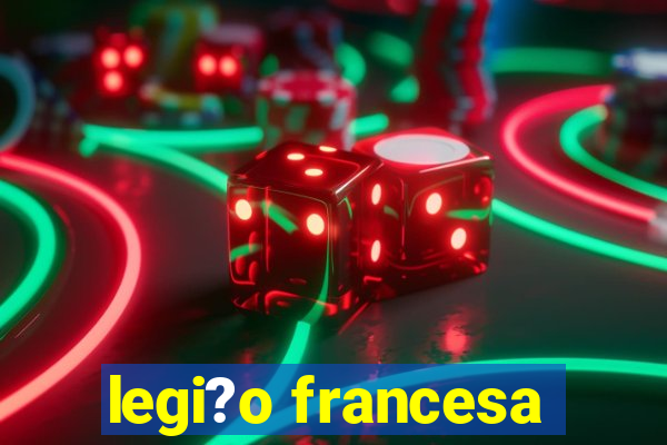 legi?o francesa