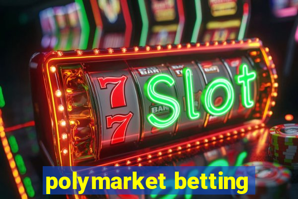 polymarket betting