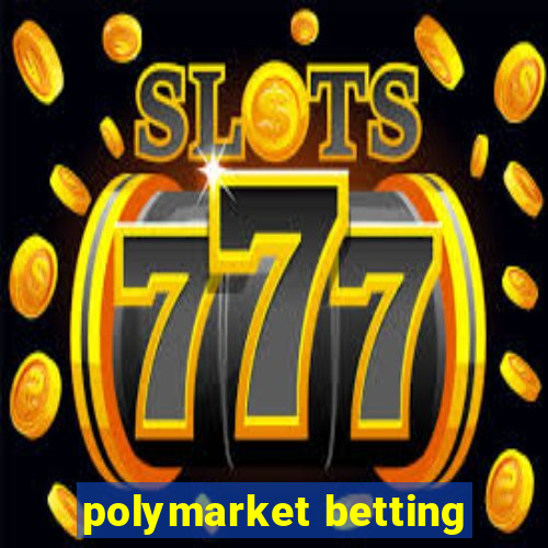 polymarket betting