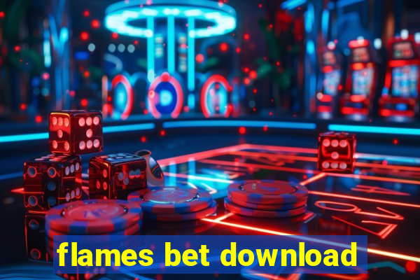 flames bet download