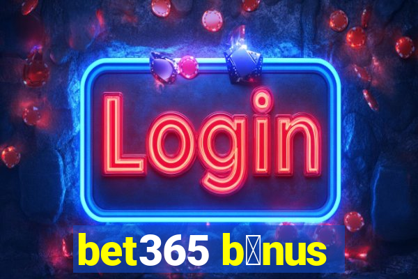 bet365 b么nus