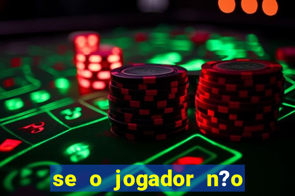 se o jogador n?o jogar anula a aposta betfair