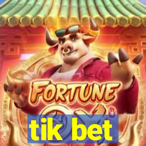 tik bet