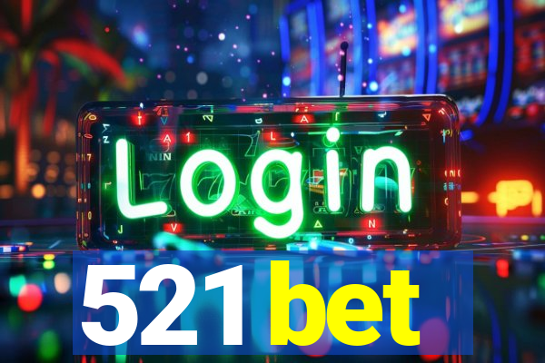 521 bet