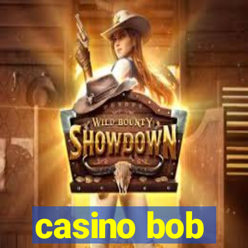 casino bob