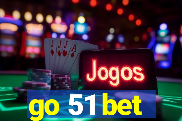 go 51 bet