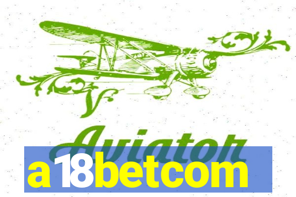 a18betcom