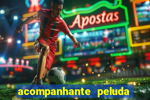 acompanhante peluda em são paulo