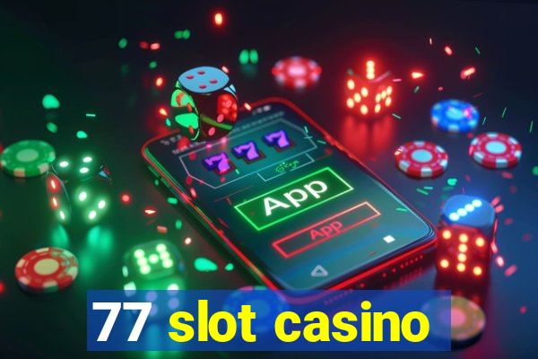 77 slot casino