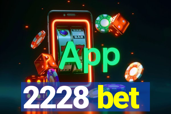 2228 bet