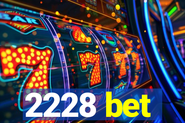 2228 bet