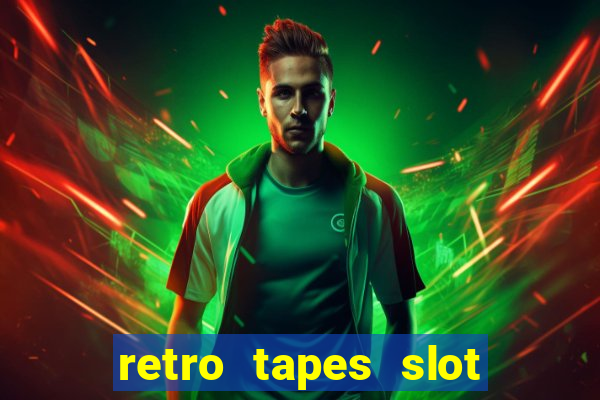 retro tapes slot free play