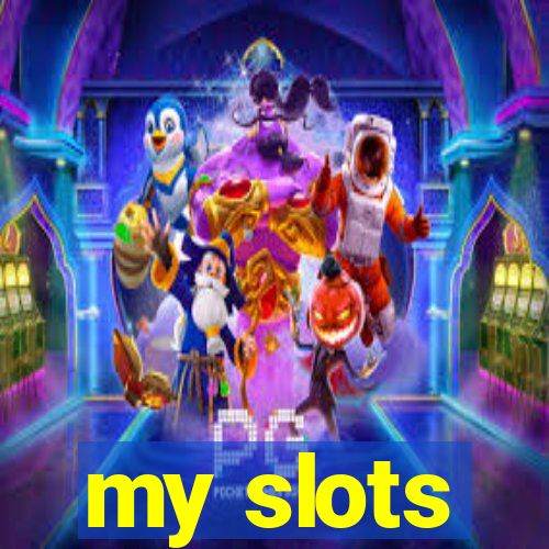 my slots