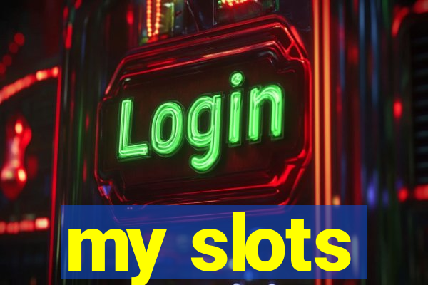 my slots