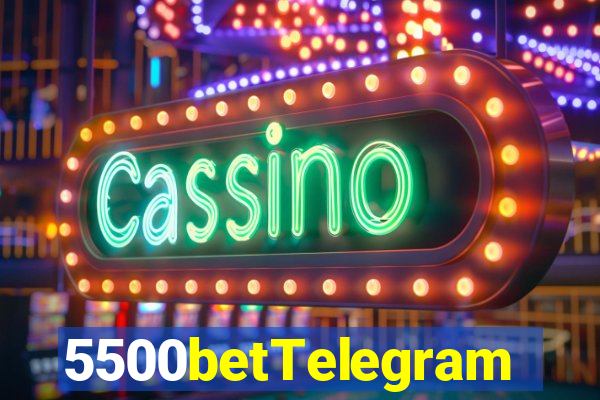 5500betTelegram