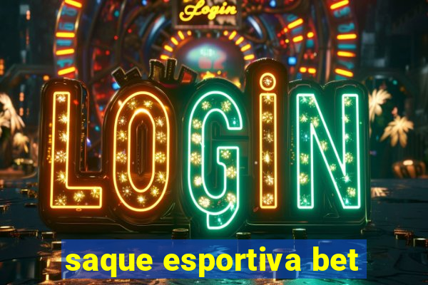 saque esportiva bet