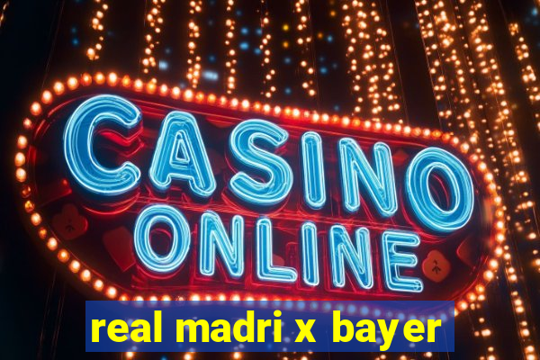 real madri x bayer