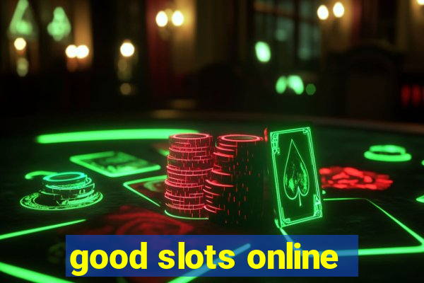 good slots online