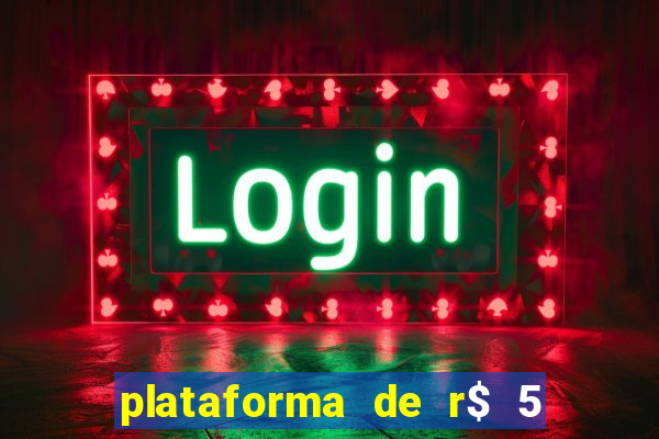 plataforma de r$ 5 para jogar