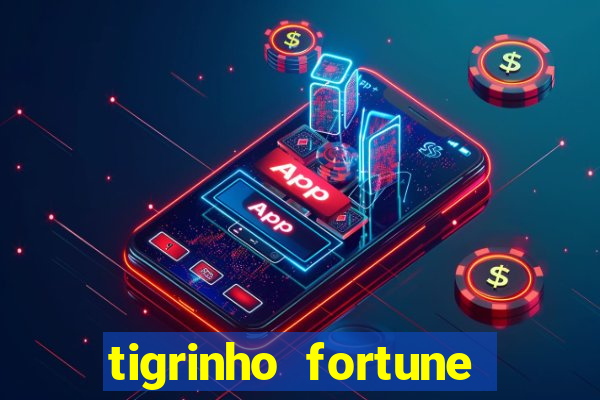 tigrinho fortune dinheiro infinito