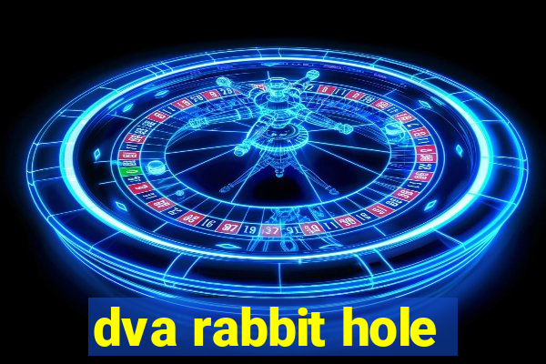 dva rabbit hole