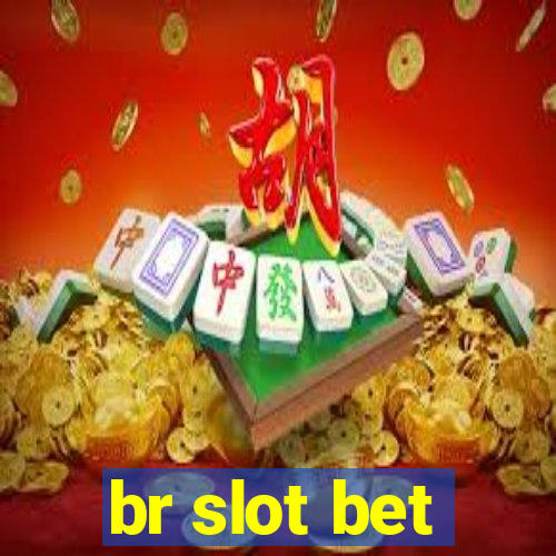 br slot bet