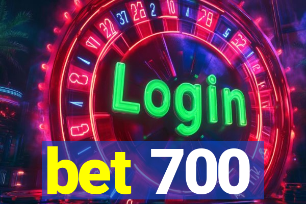 bet 700