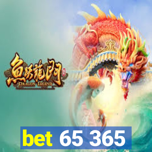 bet 65 365