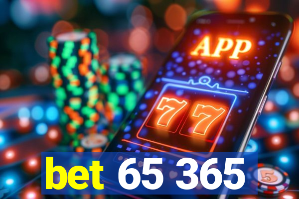 bet 65 365