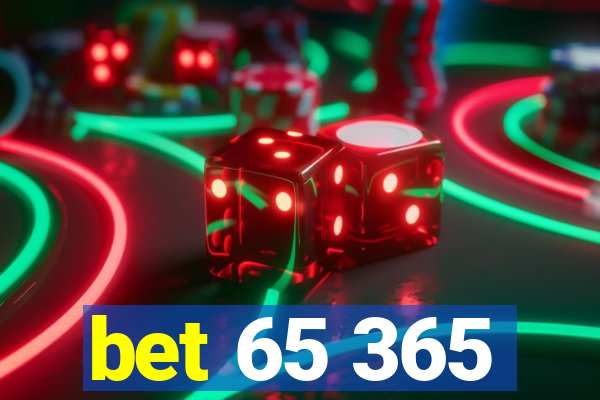 bet 65 365