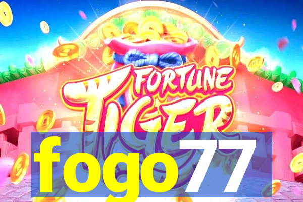 fogo77