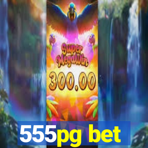 555pg bet