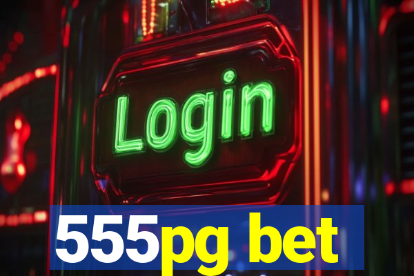 555pg bet