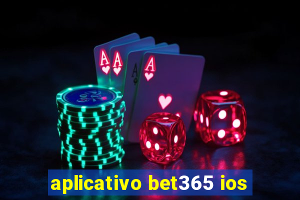 aplicativo bet365 ios