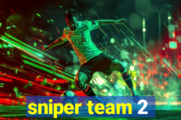 sniper team 2