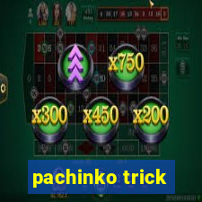 pachinko trick