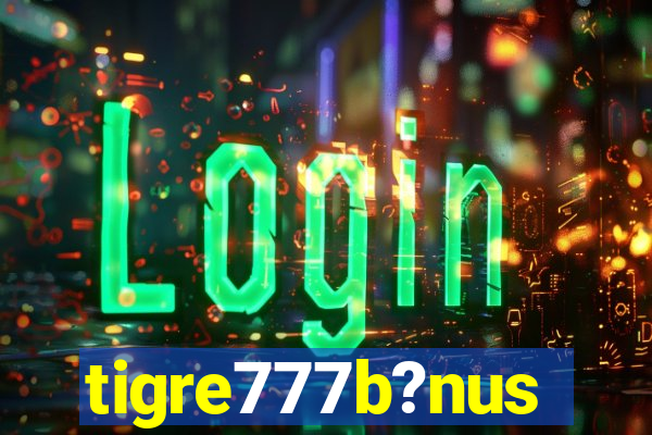 tigre777b?nus