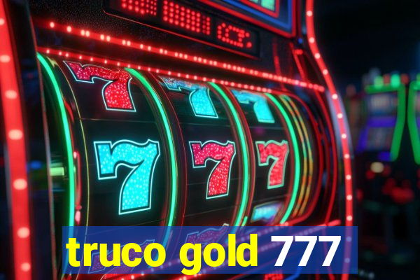 truco gold 777