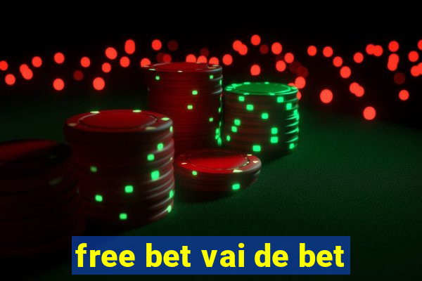 free bet vai de bet